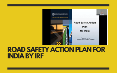 ROAD SAFETY ACTION PLAN FOR INDIA BY IRF